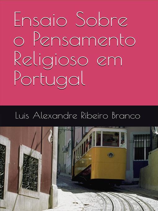 Title details for Ensaio Sobre o Pensamento Religioso em Portugal by Luis Alexandre Ribeiro Branco - Available